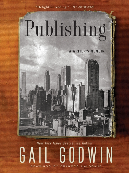 Title details for Publishing by Gail Godwin - Wait list